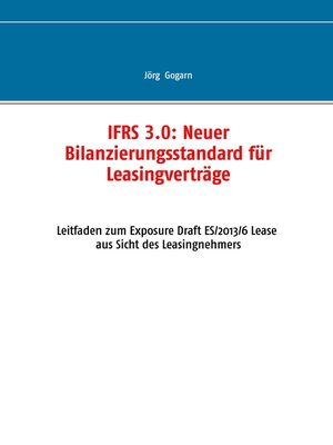 cover image of IFRS 3.0--- Neuer Bilanzierungsstandard für Leasingverträge